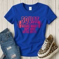 Squat Because Nobody Raps About Little Butts Squat Gym Gift Women's T-Shirt thumb 3