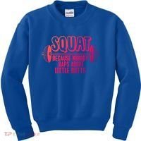 Squat Because Nobody Raps About Little Butts Squat Gym Gift Kids Sweatshirt thumb 0