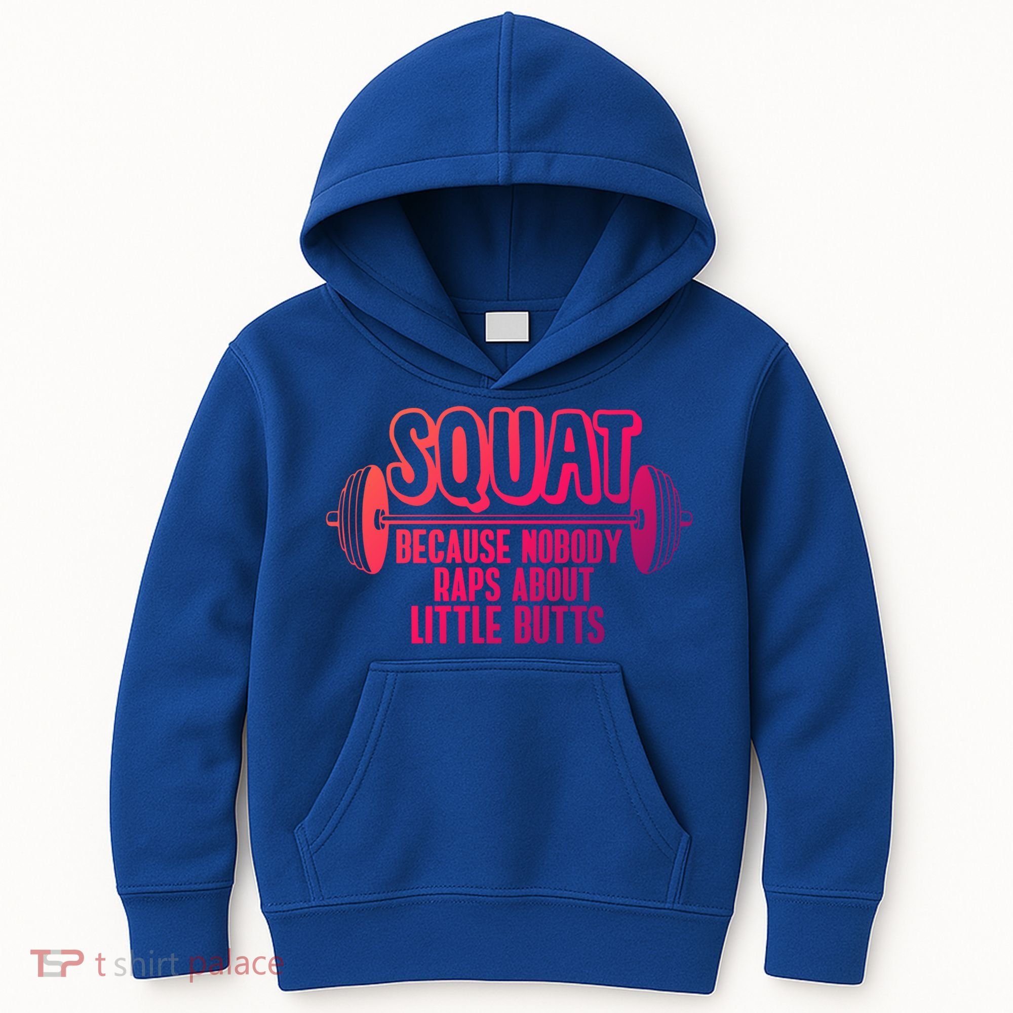 Squat Because Nobody Raps About Little Butts Squat Gym Gift Kids Hoodie