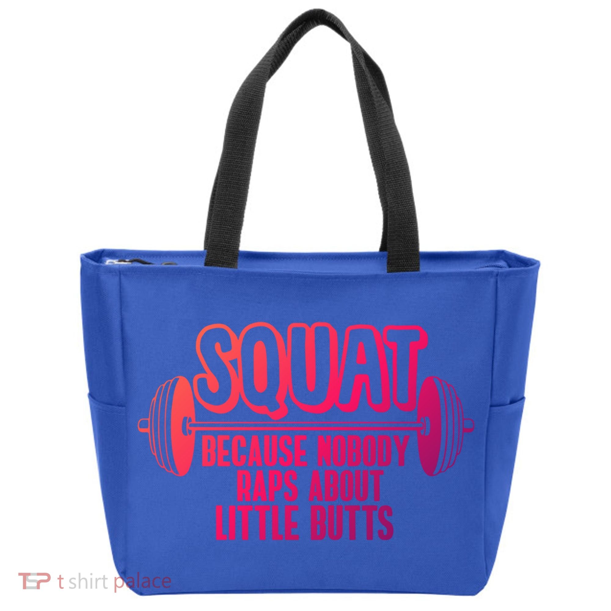 Squat Because Nobody Raps About Little Butts Squat Gym Gift Tote Bag