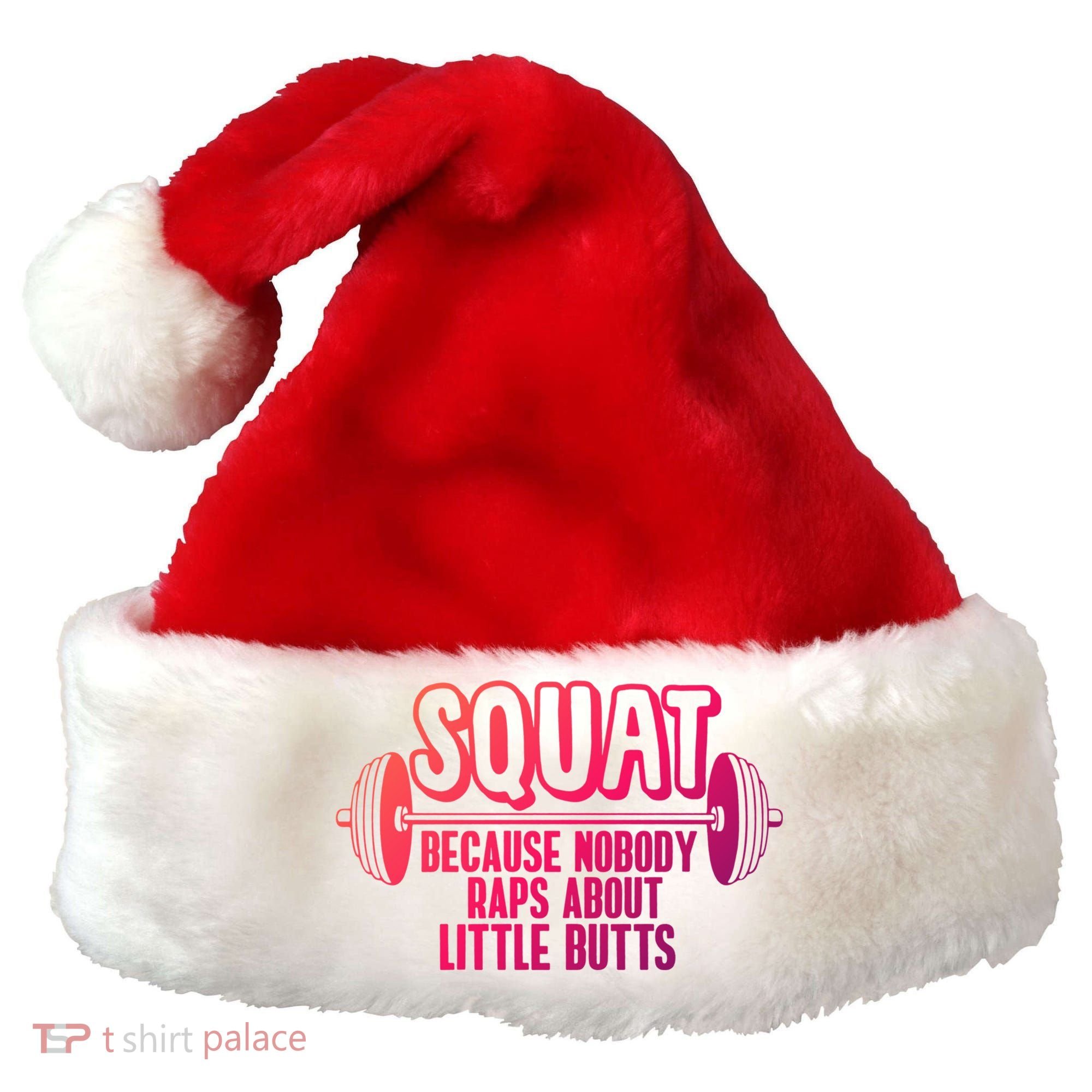 Squat Because Nobody Raps About Little Butts Squat Gym Gift Santa Hat