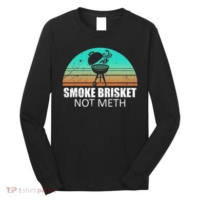 Smoke Brisket Not Mesh Crack Grilling Smoking Father Long Sleeve Shirt