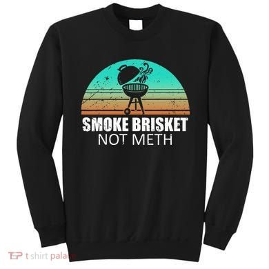 Smoke Brisket Not Mesh Crack Grilling Smoking Father Sweatshirt