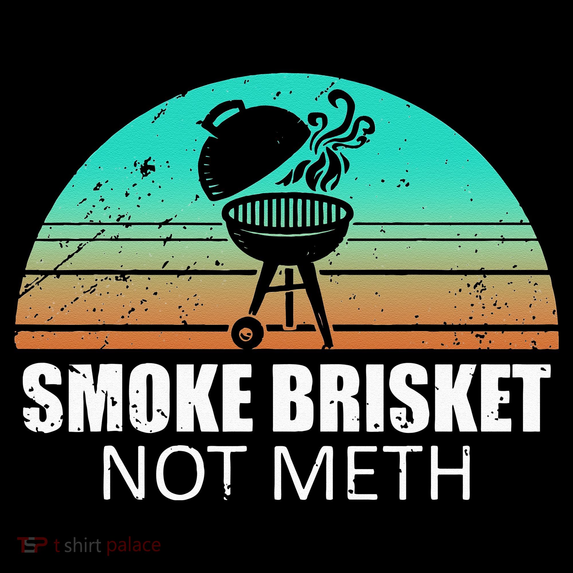 Smoke Brisket Not Mesh Crack Grilling Smoking Father T-Shirt