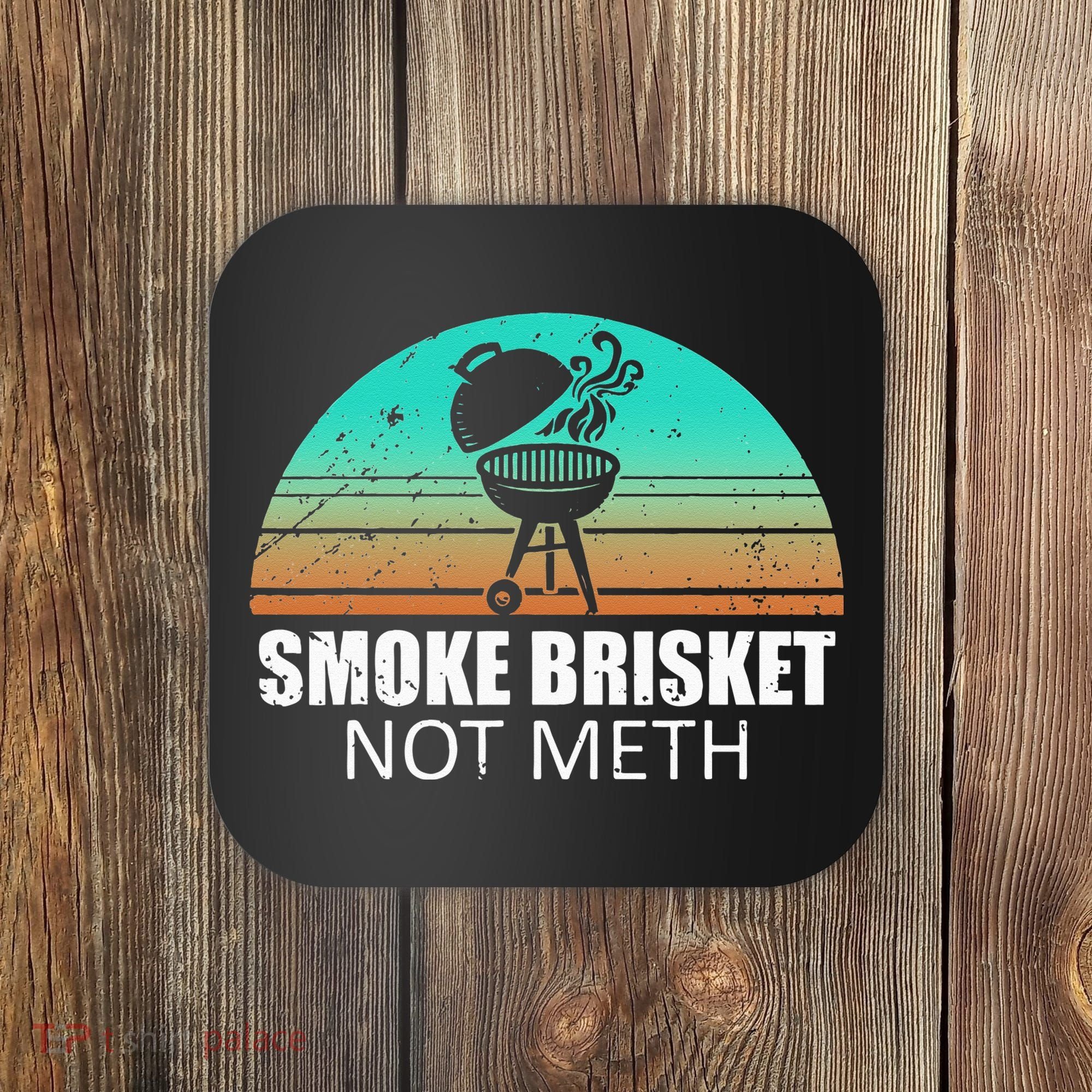 Smoke Brisket Not Mesh Crack Grilling Smoking Father Coaster
