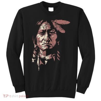 Sitting Bull Native American Chief Indian Warrior Sweatshirt