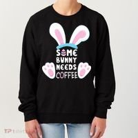 Some Bunny Needs Coffee   Rabbit Funny Easter Women's Sweatshirt thumb 0