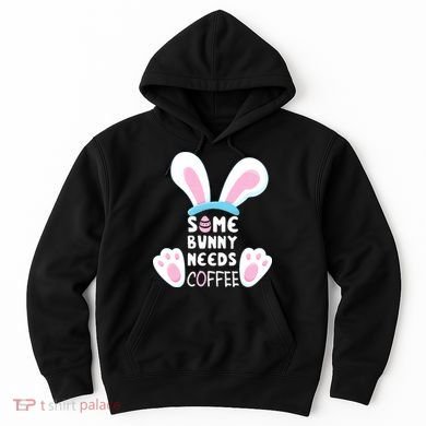 Some Bunny Needs Coffee   Rabbit Funny Easter Hoodie