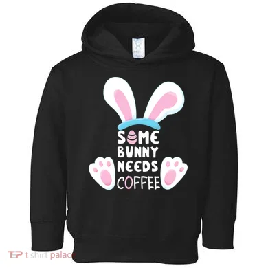 Some Bunny Needs Coffee Rabbit Funny Easter Toddler Hoodie