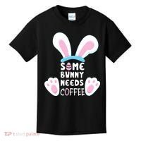 Some Bunny Needs Coffee   Rabbit Funny Easter Kids T-Shirt thumb 0