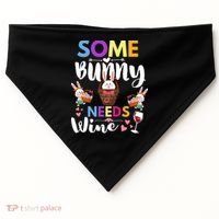 Some Bunny Needs Wine Rabbit Basket Stuffer Happy Easter Day Gift USA-Made Doggie Bandana thumb 0
