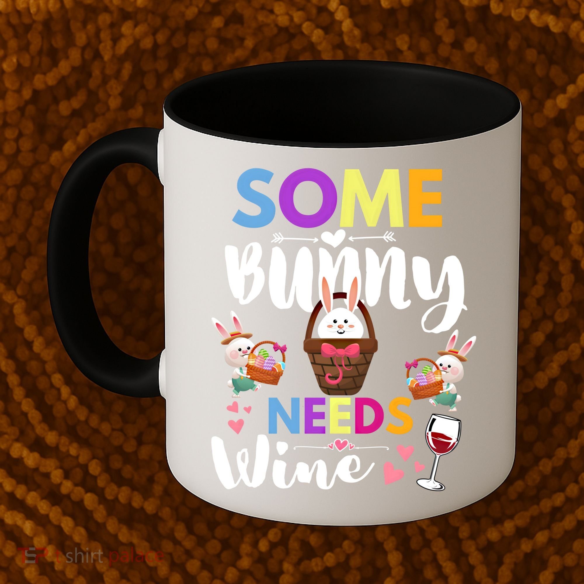 Some Bunny Needs Wine Rabbit Basket Stuffer Happy Easter Day Gift Coffee Mug