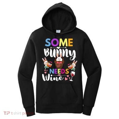 Some Bunny Needs Wine Rabbit Basket Stuffer Happy Easter Day Gift Women's Hoodie