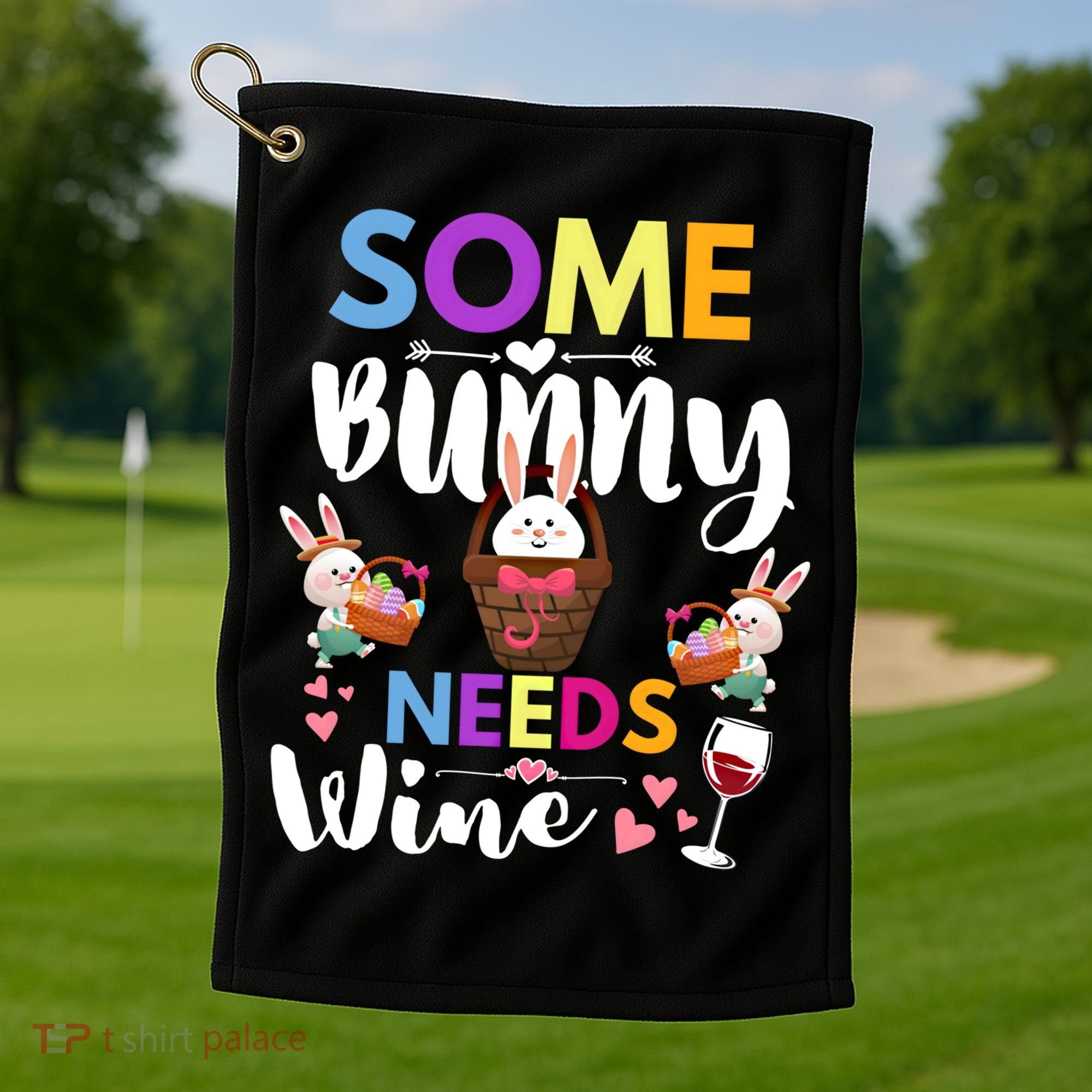 Some Bunny Needs Wine Rabbit Basket Stuffer Happy Easter Day Gift Golf Towel