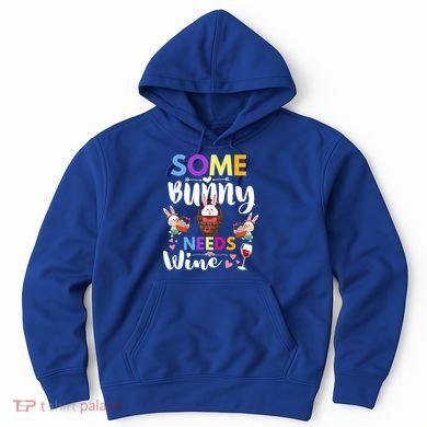 Some Bunny Needs Wine Rabbit Basket Stuffer Happy Easter Day Gift Hoodie