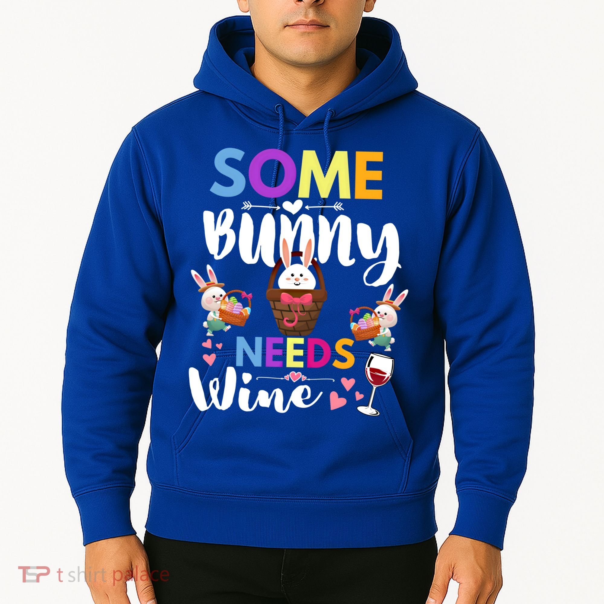 Some Bunny Needs Wine Rabbit Basket Stuffer Happy Easter Day Gift Hoodie