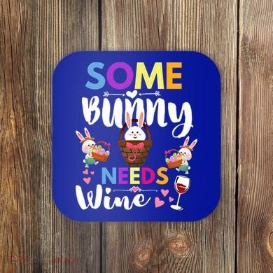 Some Bunny Needs Wine Rabbit Basket Stuffer Happy Easter Day Gift Coaster
