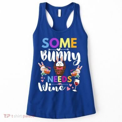 Some Bunny Needs Wine Rabbit Basket Stuffer Happy Easter Day Gift Women's Tank Top