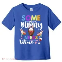 Some Bunny Needs Wine Rabbit Basket Stuffer Happy Easter Day Gift Toddler T-Shirt thumb 0
