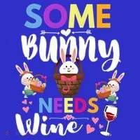 Some Bunny Needs Wine Rabbit Basket Stuffer Happy Easter Day Gift Toddler T-Shirt thumb 4