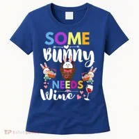 Some Bunny Needs Wine Rabbit Basket Stuffer Happy Easter Day Gift Women's T-Shirt thumb 0