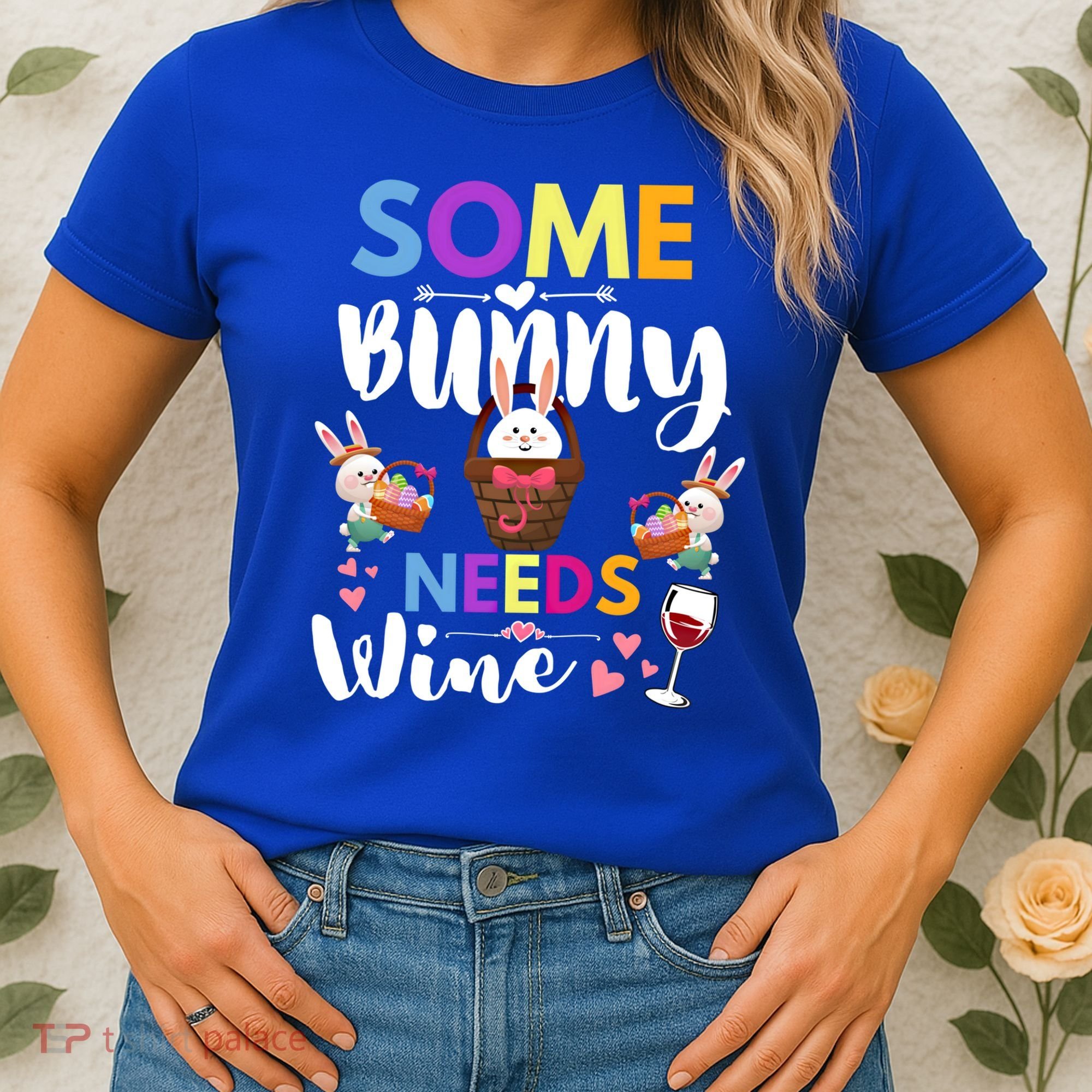 Some Bunny Needs Wine Rabbit Basket Stuffer Happy Easter Day Gift Women's T-Shirt