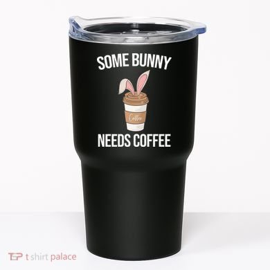 Some Bunny Needs Coffee Cute Tumbler