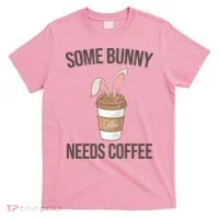 Some Bunny Needs Coffee Cute T-Shirt thumb 0