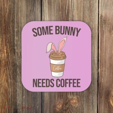 Some Bunny Needs Coffee Cute Coaster