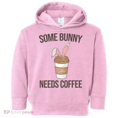 Some Bunny Needs Coffee Cute Toddler Hoodie