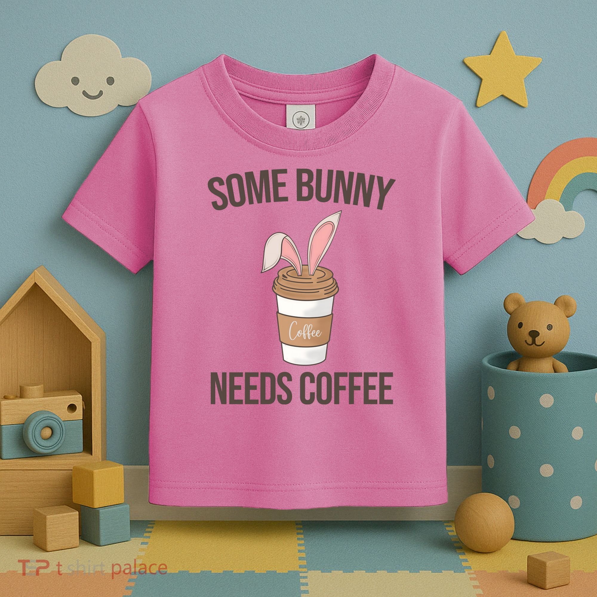 Some Bunny Needs Coffee Cute Toddler T-Shirt