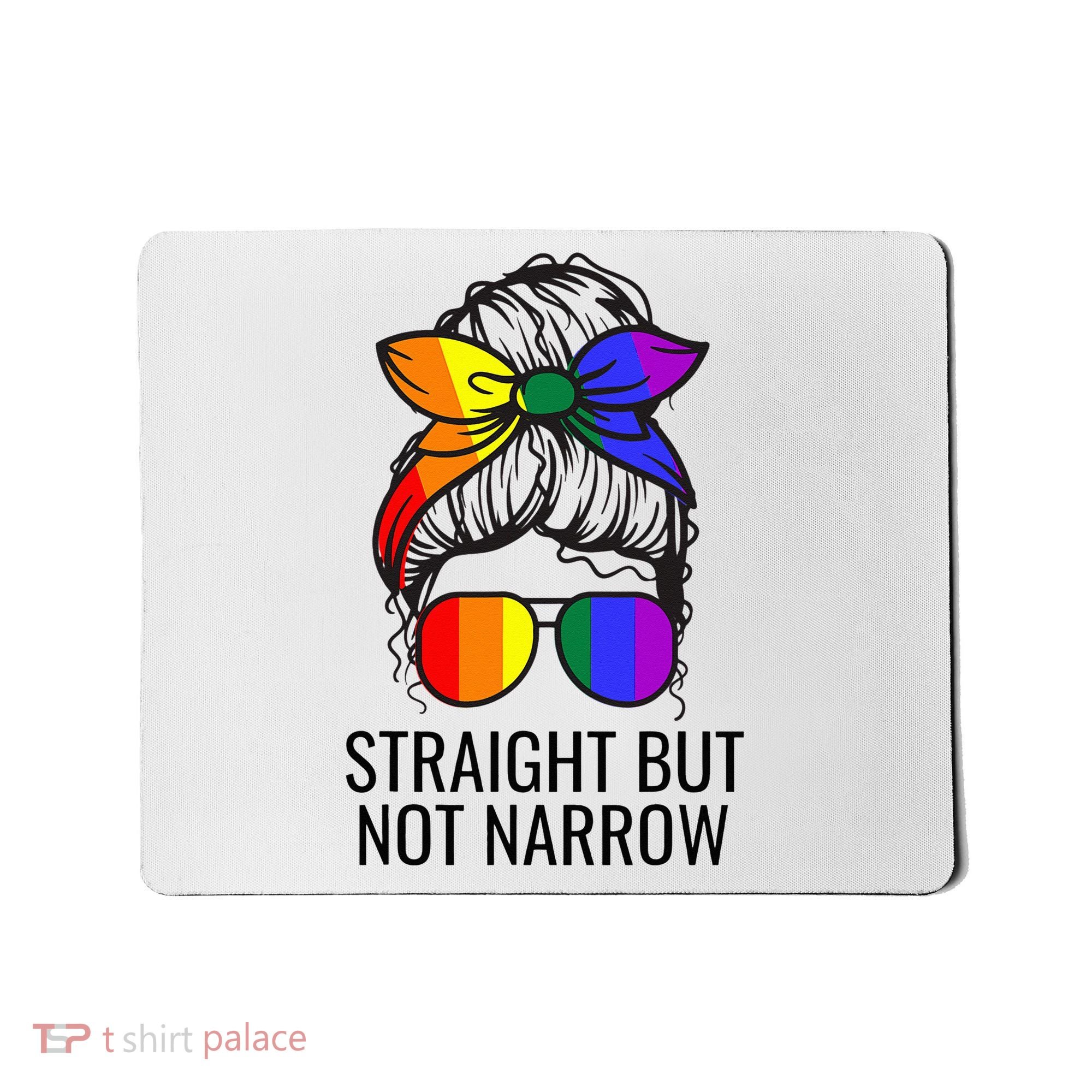 Straight But Not Narrow Proud Ally Mousepad