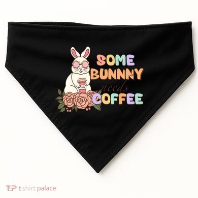 Some Bunny Needs Coffee Easter Day Gift USA-Made Doggie Bandana