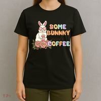 Some Bunny Needs Coffee Easter Day Gift T-Shirt thumb 4