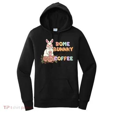 Some Bunny Needs Coffee Easter Day Gift Women's Hoodie