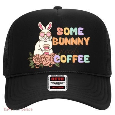Some Bunny Needs Coffee Easter Day Gift Hat