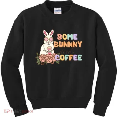 Some Bunny Needs Coffee Easter Day Gift Kids Sweatshirt
