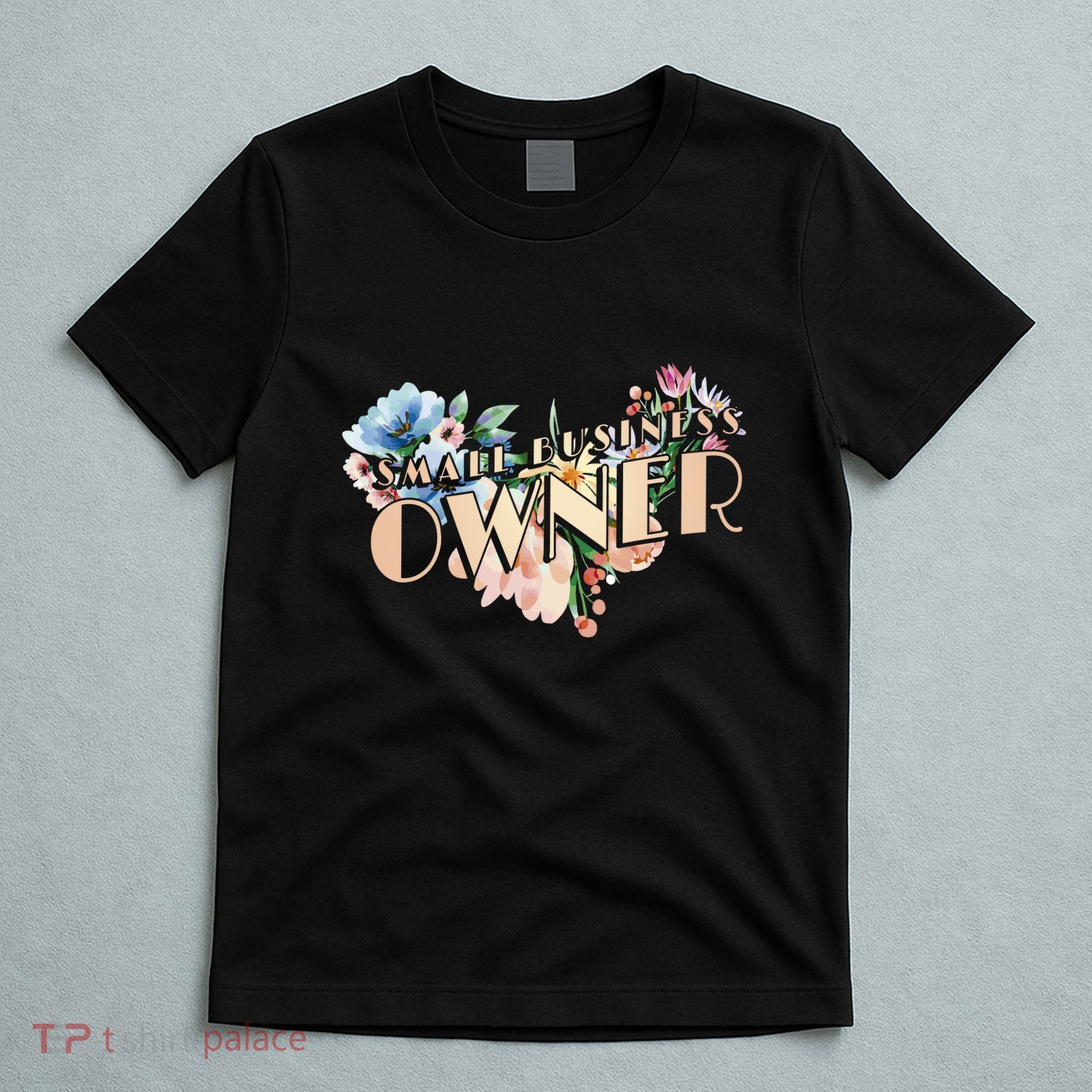 Small Business Owner Flower T-Shirt