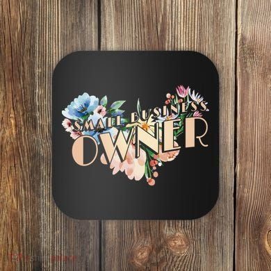 Small Business Owner Flower Coaster