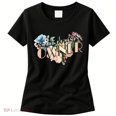Small Business Owner Flower Women's T-Shirt