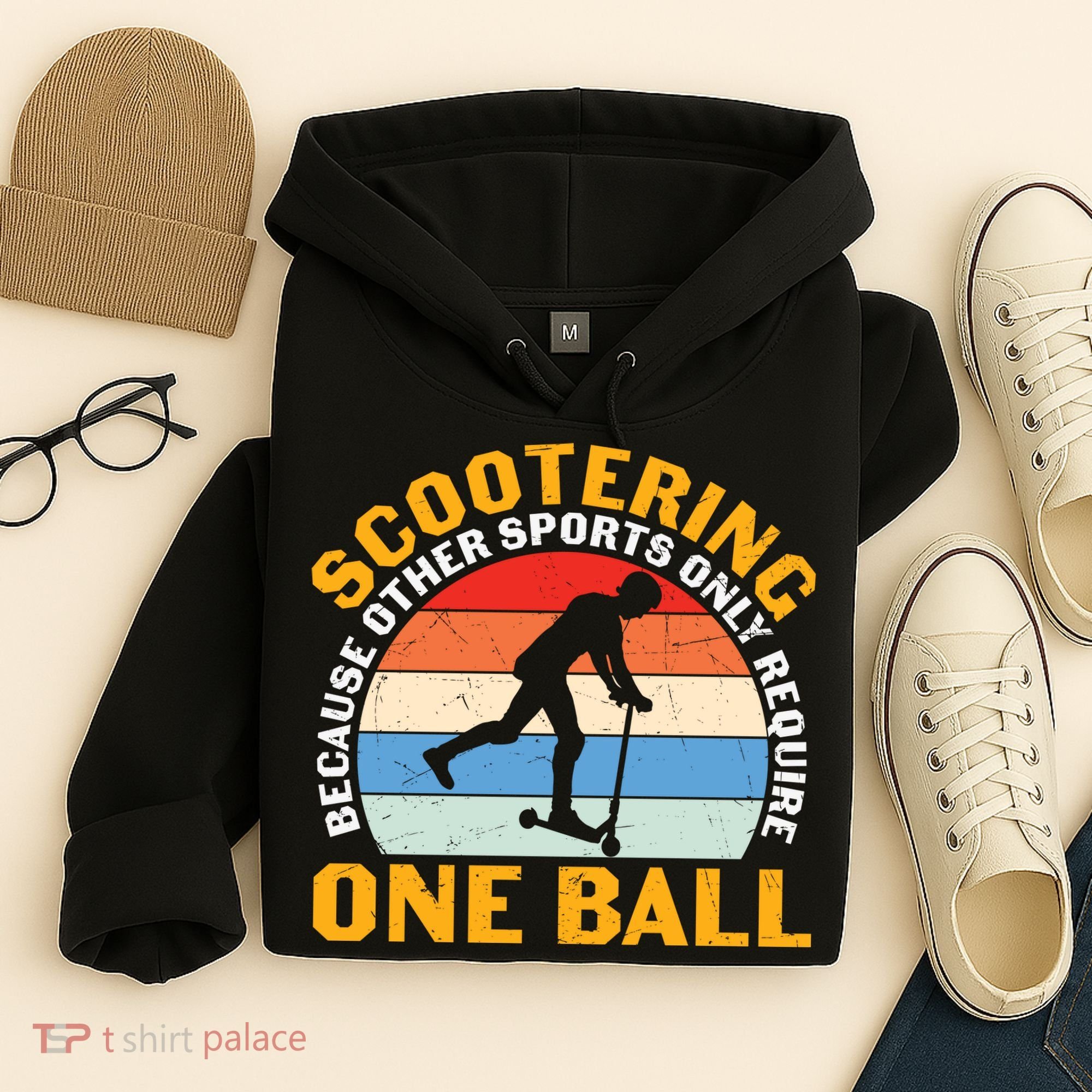Scootering Because Other Sports Only Require One Ball Scooter Plus Size Shirts Hoodie