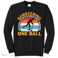 Scootering Because Other Sports Only Require One Ball Scooter Plus Size Shirts Sweatshirt thumb 0