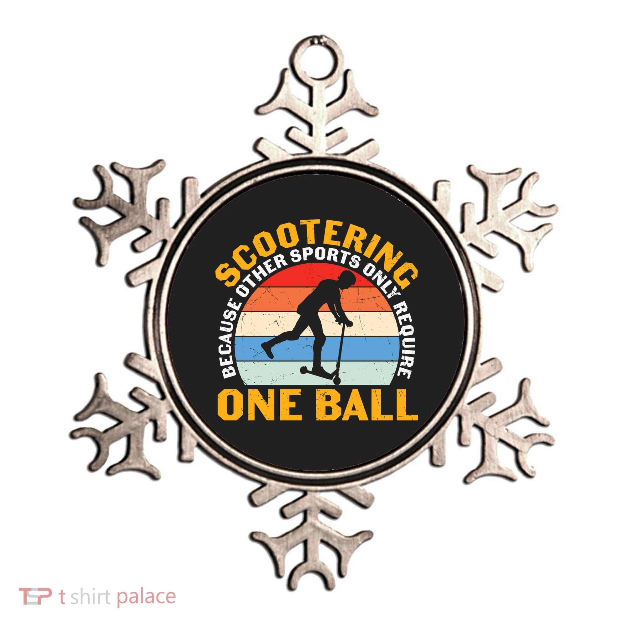 Scootering Because Other Sports Only Require One Ball Scooter Plus Size Shirts Ornament