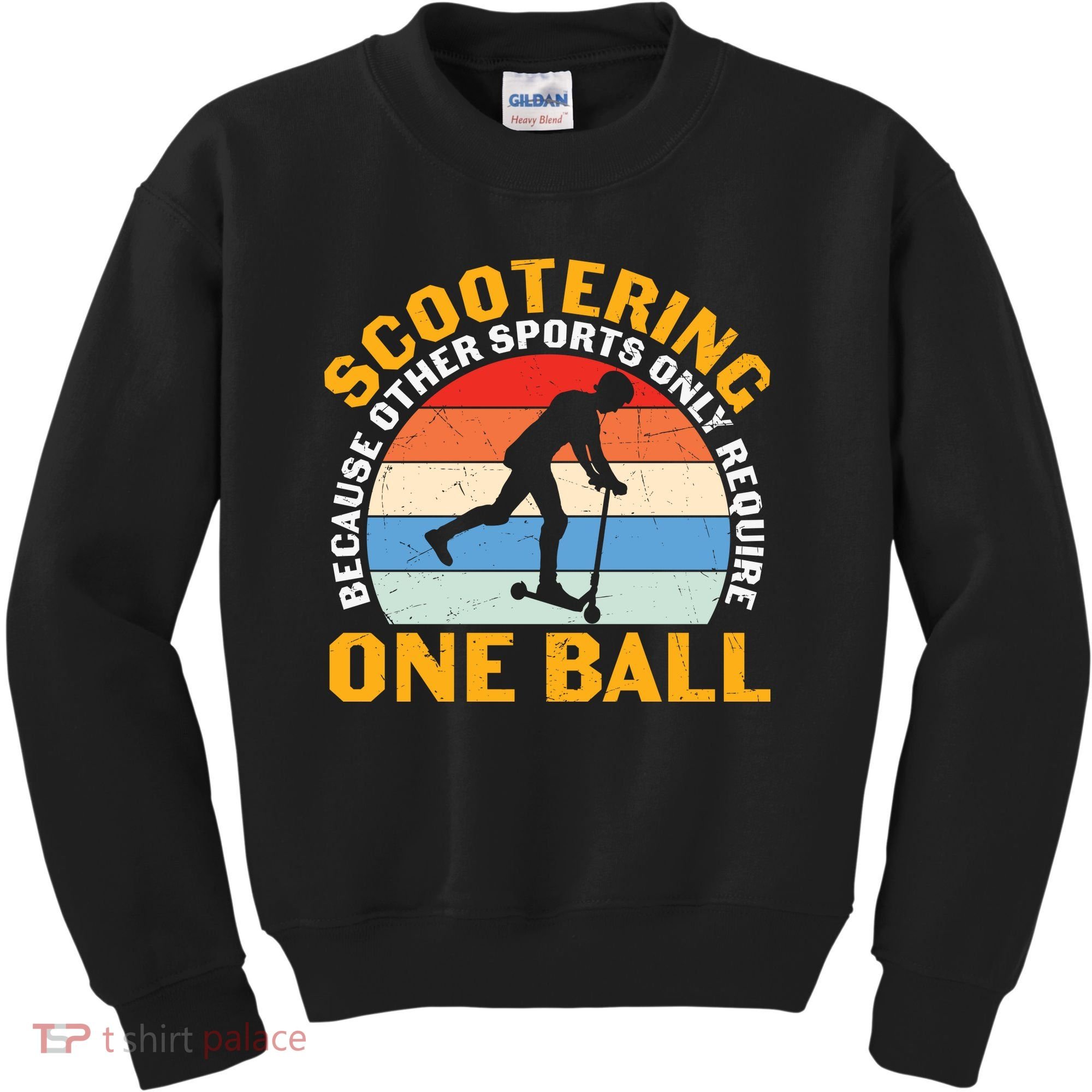 Scootering Because Other Sports Only Require One Ball Scooter Plus Size Shirts Kids Sweatshirt