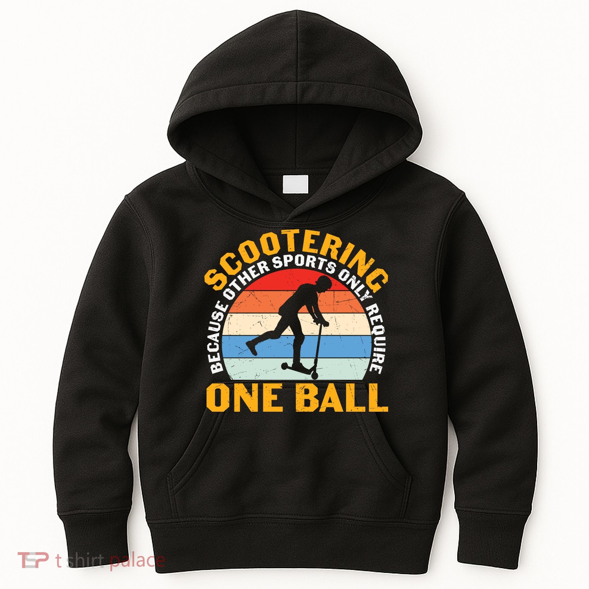 Scootering Because Other Sports Only Require One Ball Scooter Plus Size Shirts Kids Hoodie