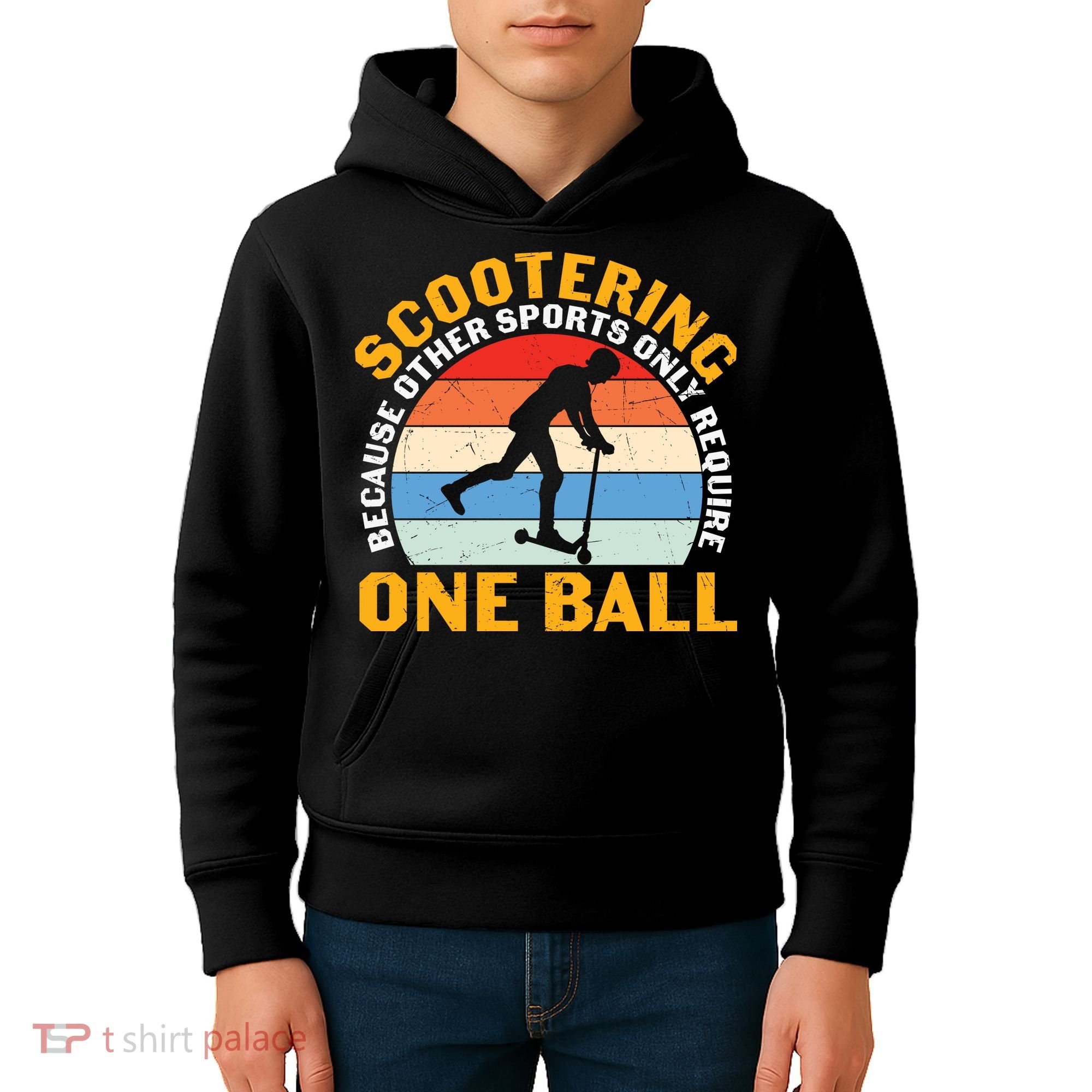 Scootering Because Other Sports Only Require One Ball Scooter Plus Size Shirts Kids Hoodie