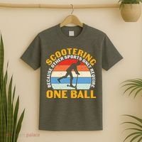 Scootering Because Other Sports Only Require One Ball Scooter Plus Size Shirts T-Shirt thumb 2