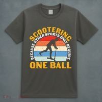 Scootering Because Other Sports Only Require One Ball Scooter Plus Size Shirts T-Shirt thumb 4