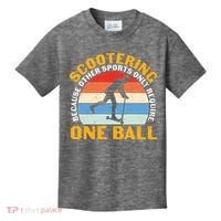 Scootering Because Other Sports Only Require One Ball Scooter Plus Size Shirts Kids T-Shirt thumb 0