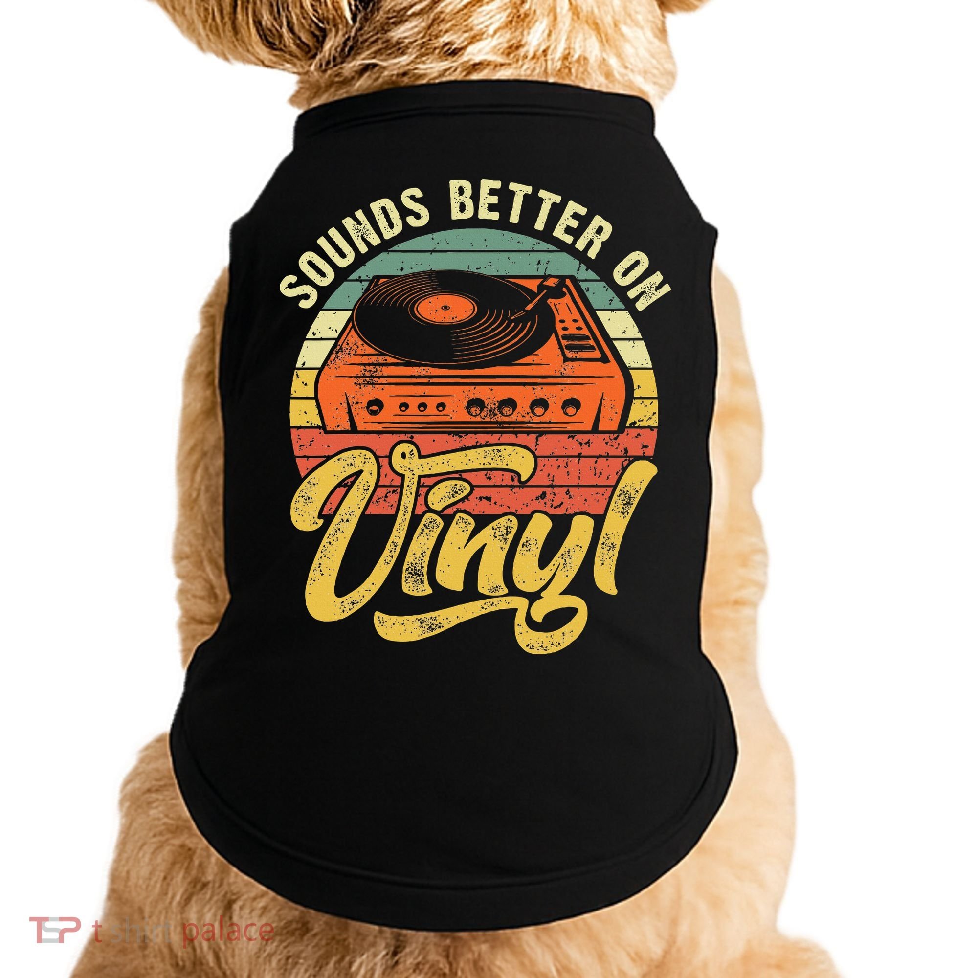 Sounds Better On Vinyl Music Lover Disc Records Collector Doggie Tank